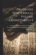 Deutsches Wrterbuch, Volume 4, Parts 1-3