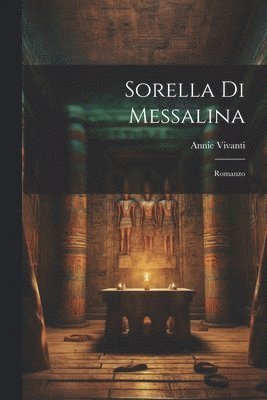 Annie Vivanti - Sorella Di Messalina, Häftad
