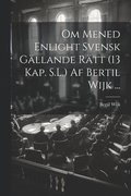 Om Mened Enlight Svensk Gällande Rätt (13 Kap. S.L.) Af Bertil Wijk ...