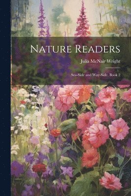Julia McNair Wright - Nature Readers, Häftad. Tillgänglighet: Lägg i varukorg