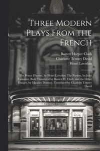Three Modern Plays From the French