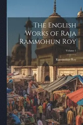 Rammohun Roy - English Works of Raja Rammohun Roy; Volume 1, Häftad. Tillgänglighet: Lägg i varukorg