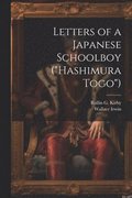 Letters of a Japanese Schoolboy (&quot;Hashimura Togo&quot;)