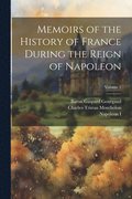 Memoirs of the History of France During the Reign of Napoleon; Volume 2