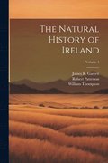 The Natural History of Ireland; Volume 4