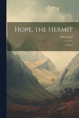 Edna Lyall - Hope, the Hermit, Häftad