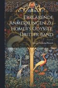 Erkl�rende Anmerkungen Zu Homer's Odyssee, Dritter Band
