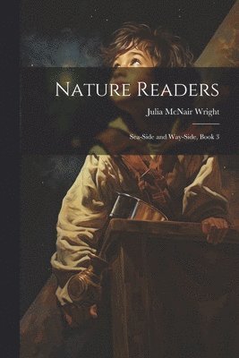 Julia McNair Wright - Nature Readers, Häftad. Tillgänglighet: Lägg i varukorg