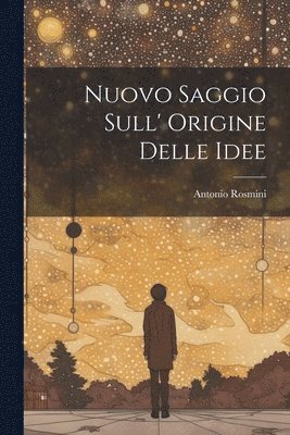 Antonio Rosmini - Nuovo Saggio Sull' Origine Delle Idee, Häftad