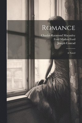 Ford Madox Ford, Joseph Conrad, Charles Raymond MacAuley - Romance, Häftad