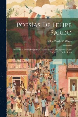 Felipe Pardo y Aliaga - Poesías De Felipe Pardo, Häftad