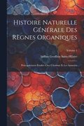 Histoire Naturelle Générale Des Règnes Organiques