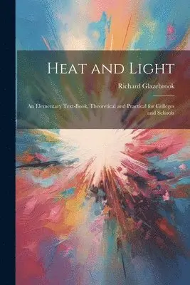 Richard Glazebrook - Heat and Light, Häftad. Tillgänglighet: Lägg i varukorg