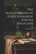 Schleifermdchen aus Schwaben, Zweites Bndchen