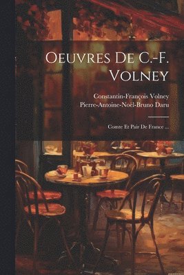 Constantin-François Volney, Pierre-Antoine-Noël-Bruno Daru - Oeuvres De C.-F. Volney, Häftad. Tillgänglighet: Lägg i varukorg
