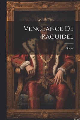 Raoul - Vengeance De Raguidel, Häftad