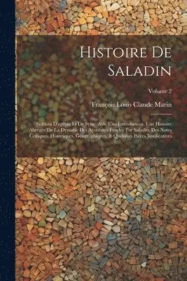 François Louis Claude Marin - Histoire De Saladin, Häftad. Tillgänglighet: Tillfälligt slut