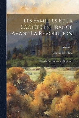 Charles de Ribbe - Les Familles Et La Société En France Avant La Révolution, Häftad. Tillgänglighet: Lägg i varukorg