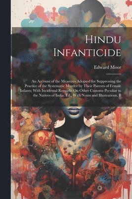 Edward Moor - Hindu Infanticide, Häftad. Tillgänglighet: Tillfälligt slut