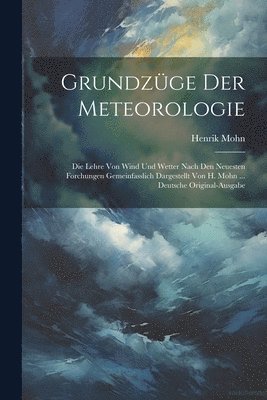 Henrik Mohn - Grundzüge Der Meteorologie, Häftad. Tillgänglighet: Lägg i varukorg