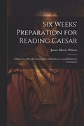 Six Weeks' Preparation for Reading Caesar