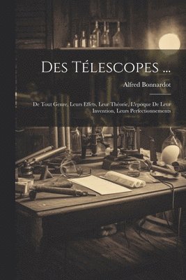 Alfred Bonnardot - Des Télescopes ..., Häftad