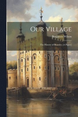Benjamin Wilson - Our Village, Häftad. Tillgänglighet: Lägg i varukorg