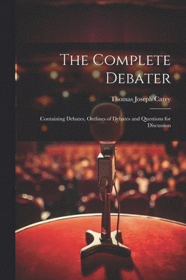 Thomas Joseph Carey - Complete Debater, Häftad. Tillgänglighet: Lägg i varukorg