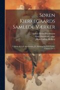 S�ren Kierkegaards Samlede V�rker; Udgivne Af A.B. Drachmann, J.L. Heiberg Og H.O. Lange, Volumes 10-11
