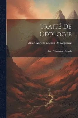Albert Auguste Cochon De Lapparent - Traité De Géologie, Häftad. Tillgänglighet: Lägg i varukorg