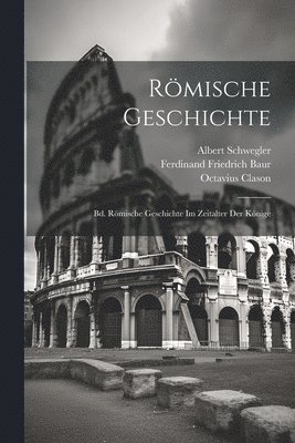 Albert Schwegler, Octavius Clason, Ferdinand Friedrich Baur - Römische Geschichte, Häftad
