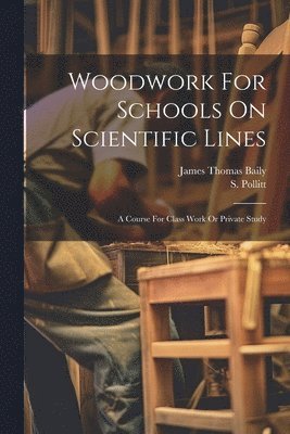 Woodwork For Schools On Scientific Lines