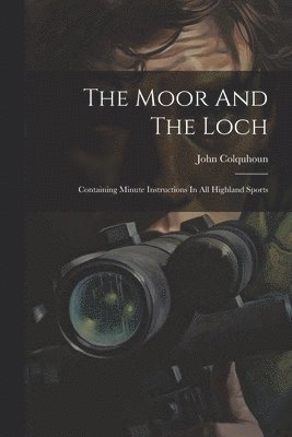 John Colquhoun - Moor And The Loch, Häftad