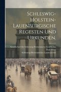 Schleswig-Holstein-Lauenburgische Regesten und Urkunden.