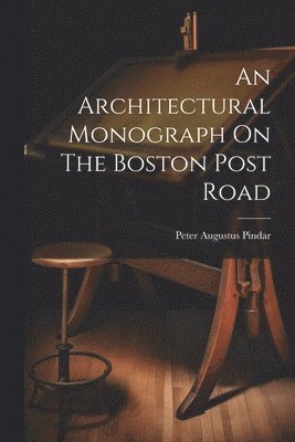 Architectural Monograph On The Boston Post Road
