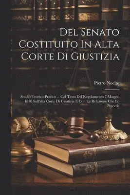 Pietro Nocito - Del Senato Costituito In Alta Corte Di Giustizia, Häftad. Tillgänglighet: Lägg i varukorg
