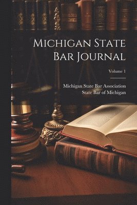 Michigan State Bar Journal; Volume 1
