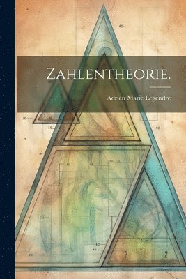 Adrien Marie Legendre - Zahlentheorie., Häftad