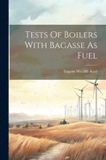 Tests Of Boilers With Bagasse As Fuel