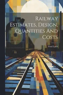 Fred Lavis - Railway Estimates, Design, Quantities And Costs, Häftad. Tillgänglighet: Lägg i varukorg