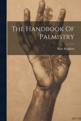 Rosa Baughan - Handbook Of Palmistry, Häftad. Tillgänglighet: Lägg i varukorg
