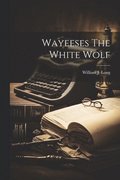 Wayeeses The White Wolf