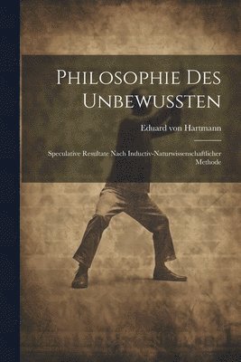 Eduard Von Hartmann - Philosophie Des Unbewussten, Häftad