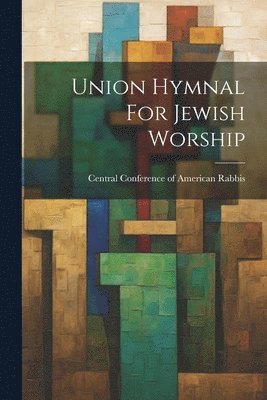 Central Conference Of American Rabbis - Union Hymnal For Jewish Worship, Häftad. Tillgänglighet: Lägg i varukorg