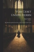 Vom Gebet Unsers Herrn