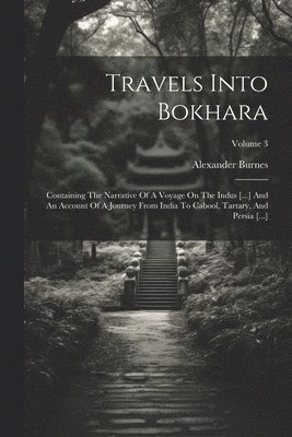 Alexander Burnes - Travels Into Bokhara, Häftad