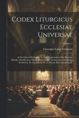 Giuseppe Luigi Assemani - Codex Liturgicus Ecclesiae Universae, Häftad. Tillgänglighet: Lägg i varukorg