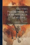 Oeuvres Philosophiques De Monsieur De La Mettrie ...