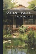 Ancient Halls Of Lancashire