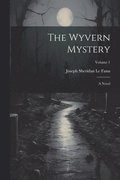 The Wyvern Mystery; a Novel; Volume 1
